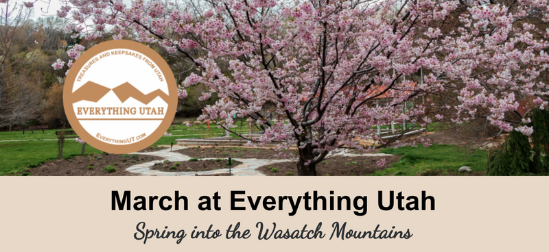 March at Everything Utah - Spring into the Wasatch Mountains