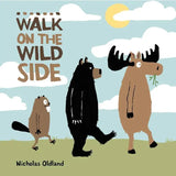 Walk On the Wild Side (Hardcover Picture Book)