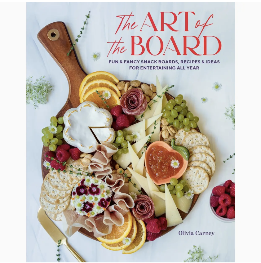 Art of the Board: Fun & Fancy Snack Boards, Recipes & Ideas