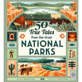 50 True Tales from Our Great National Parks