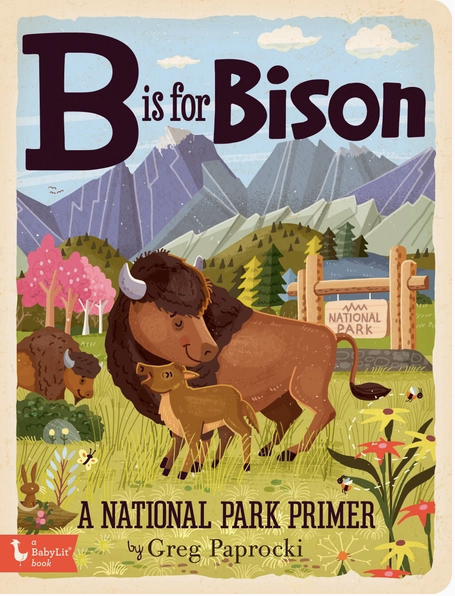 B Is For Bison; A National Parks Alphabet