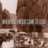 When Hollywood Came To Utah