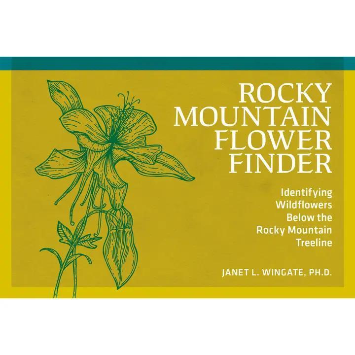 Rocky Mountain Flower Finder 2nd Edition